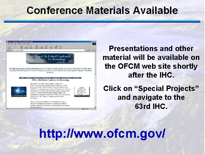 Conference Materials Available Presentations and other material will be available on the OFCM web