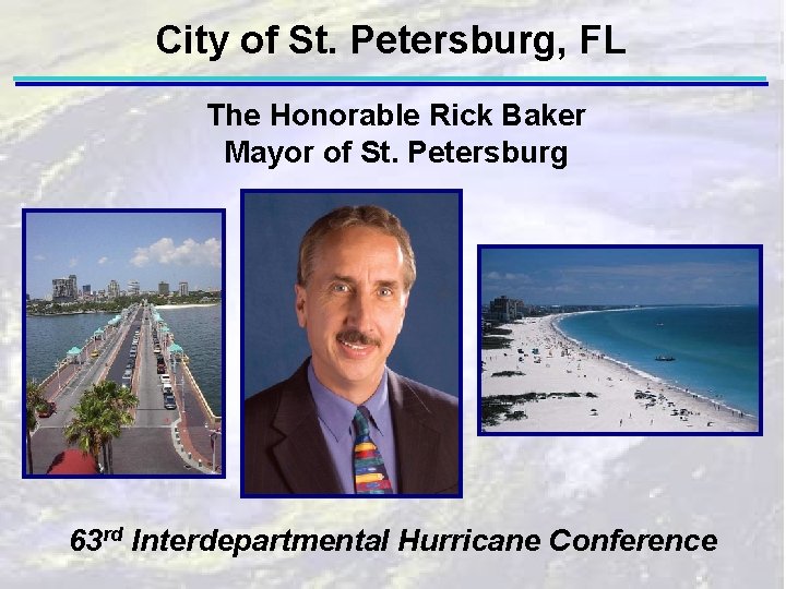 City of St. Petersburg, FL The Honorable Rick Baker Mayor of St. Petersburg 63