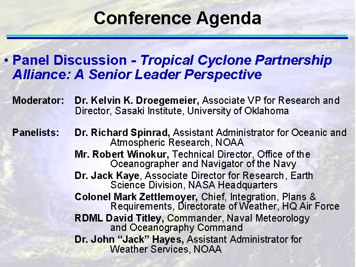 Conference Agenda • Panel Discussion - Tropical Cyclone Partnership Alliance: A Senior Leader Perspective