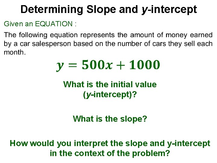 Determining Slope and y-intercept Given an EQUATION : What is the initial value (y-intercept)?