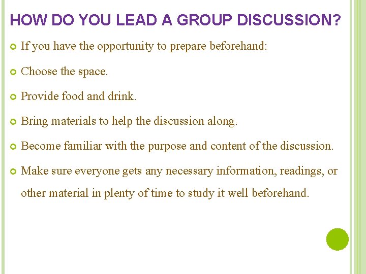 HOW DO YOU LEAD A GROUP DISCUSSION? If you have the opportunity to prepare