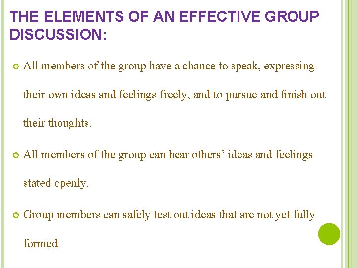 THE ELEMENTS OF AN EFFECTIVE GROUP DISCUSSION: All members of the group have a