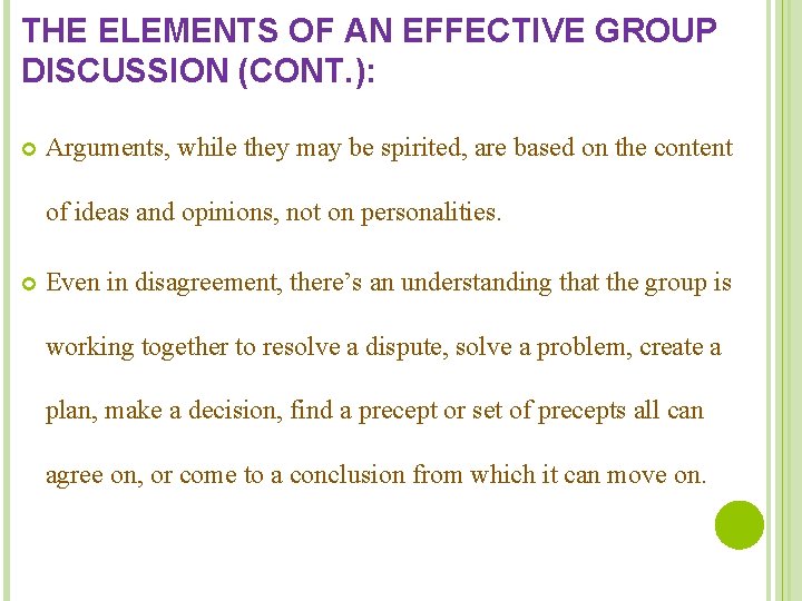 THE ELEMENTS OF AN EFFECTIVE GROUP DISCUSSION (CONT. ): Arguments, while they may be