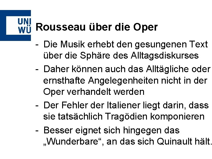 Rousseau über die Oper - Die Musik erhebt den gesungenen Text über die Sphäre