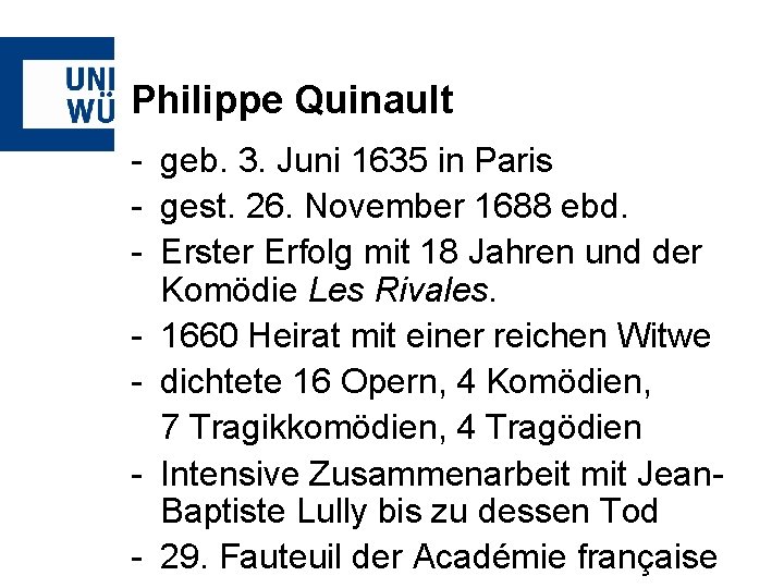 Philippe Quinault - geb. 3. Juni 1635 in Paris - gest. 26. November 1688