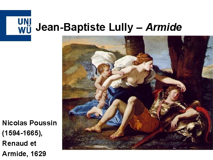 Jean-Baptiste Lully – Armide Nicolas Poussin (1594 -1665), Renaud et Armide, 1629 