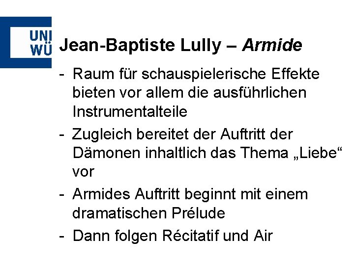 Jean-Baptiste Lully – Armide - Raum für schauspielerische Effekte bieten vor allem die ausführlichen