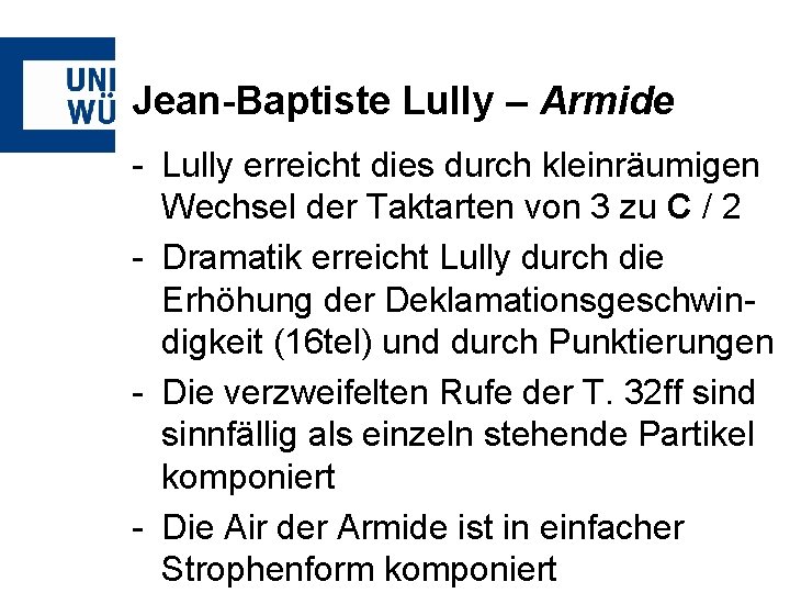 Jean-Baptiste Lully – Armide - Lully erreicht dies durch kleinräumigen Wechsel der Taktarten von