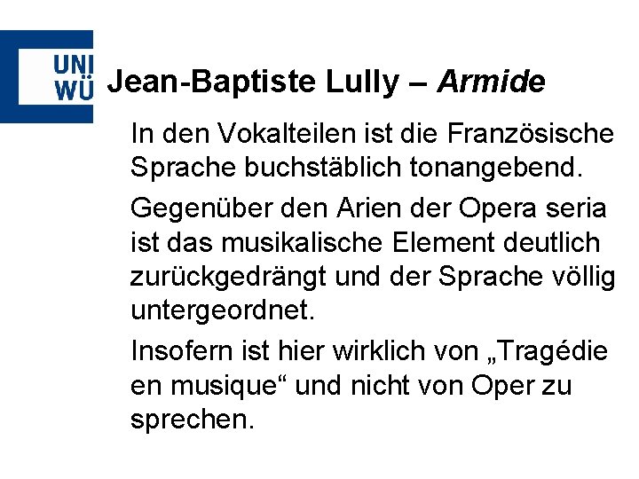 Jean-Baptiste Lully – Armide In den Vokalteilen ist die Französische Sprache buchstäblich tonangebend. Gegenüber