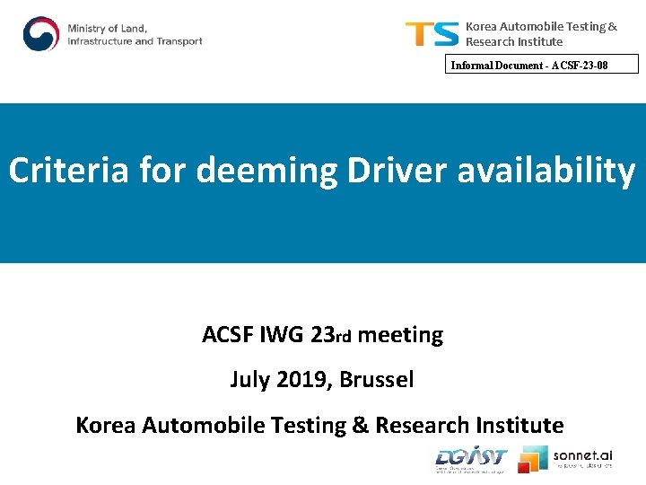 Korea Automobile Testing & Research Institute Informal Document - ACSF-23 -08 Criteria for deeming