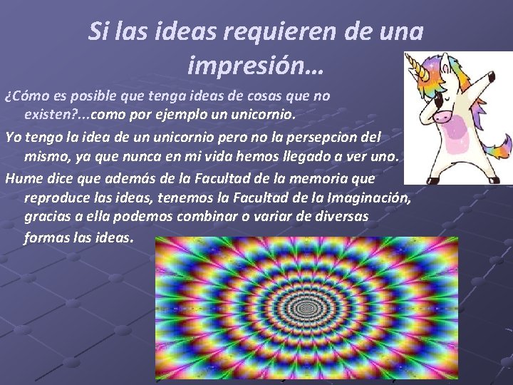 Si las ideas requieren de una impresión… ¿Cómo es posible que tenga ideas de