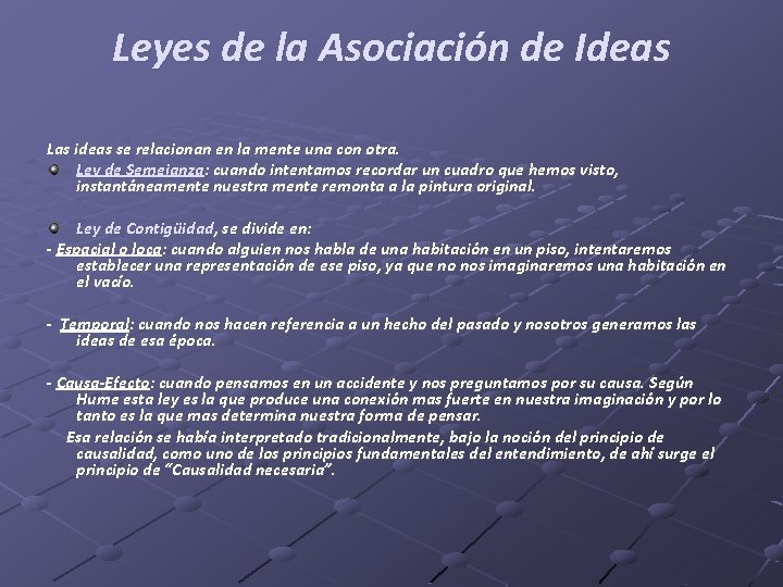 Leyes de la Asociación de Ideas Las ideas se relacionan en la mente una