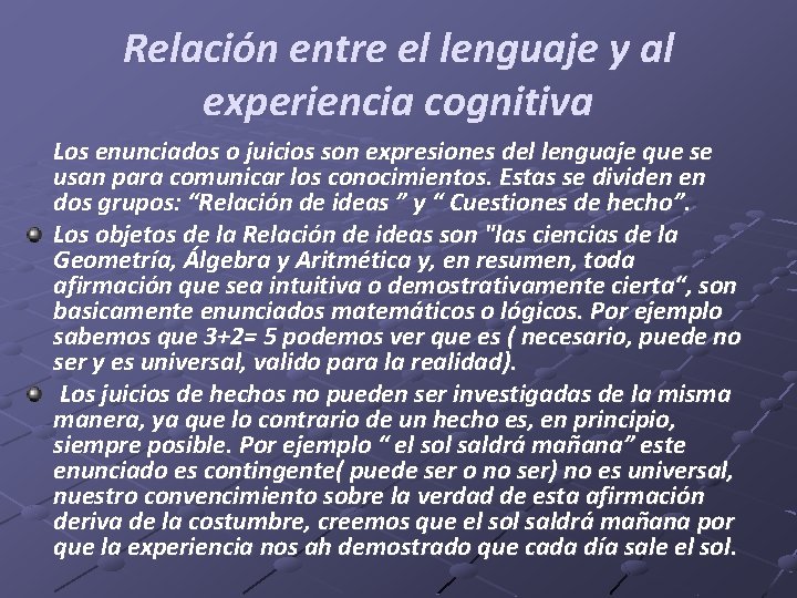 Relación entre el lenguaje y al experiencia cognitiva Los enunciados o juicios son expresiones