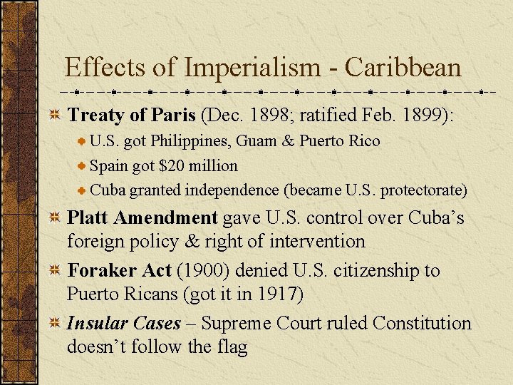 Effects of Imperialism - Caribbean Treaty of Paris (Dec. 1898; ratified Feb. 1899): U.