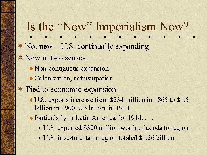 Is the “New” Imperialism New? Not new – U. S. continually expanding New in