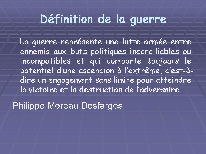 Définition de la guerre - La guerre représente une lutte armée entre ennemis aux