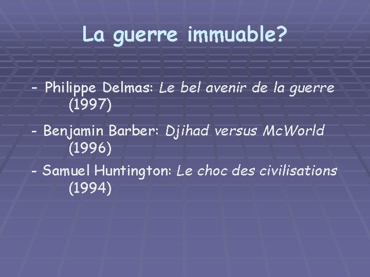 La guerre immuable? - Philippe Delmas: Le bel avenir de la guerre (1997) -