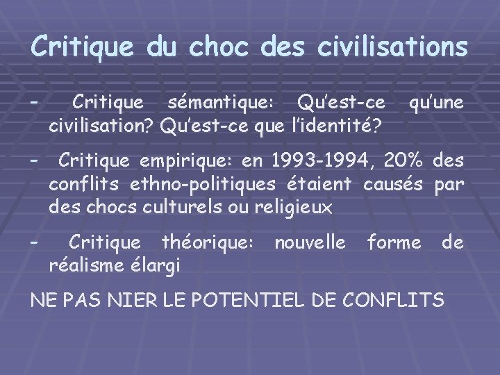 Critique du choc des civilisations - Critique sémantique: Qu’est-ce civilisation? Qu’est-ce que l’identité? qu’une