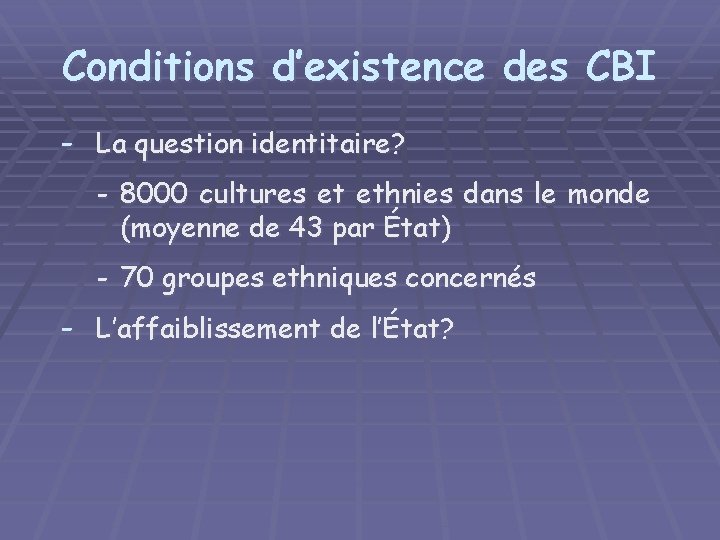 Conditions d’existence des CBI - La question identitaire? - 8000 cultures et ethnies dans