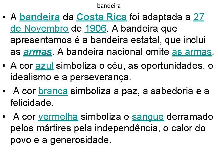 bandeira • A bandeira da Costa Rica foi adaptada a 27 de Novembro de