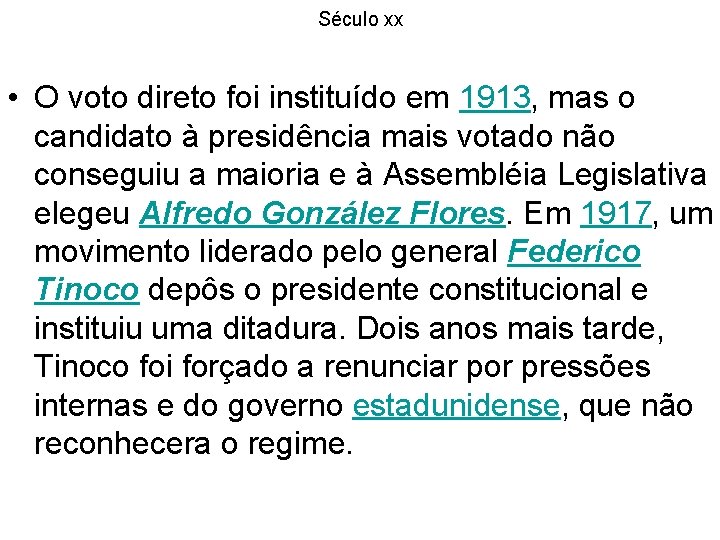 Século xx • O voto direto foi instituído em 1913, mas o candidato à