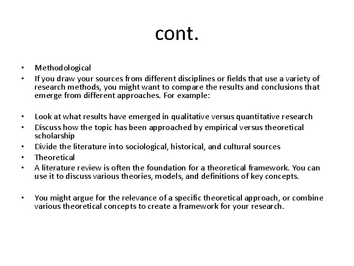 cont. • • Methodological If you draw your sources from different disciplines or fields