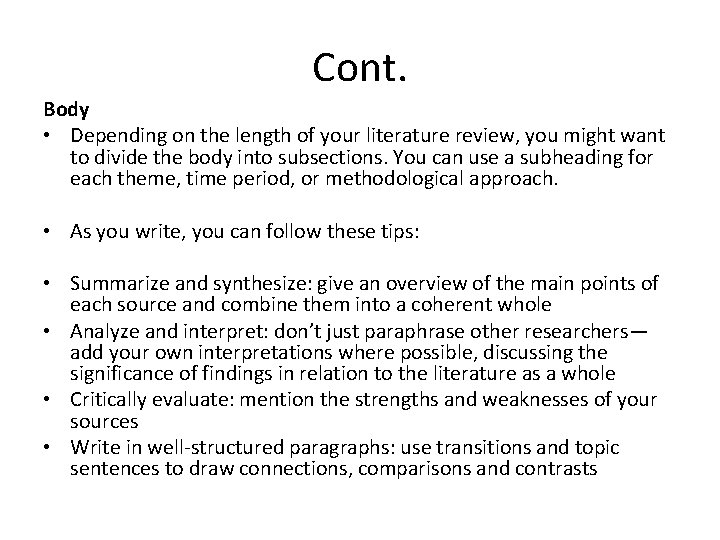 Cont. Body • Depending on the length of your literature review, you might want