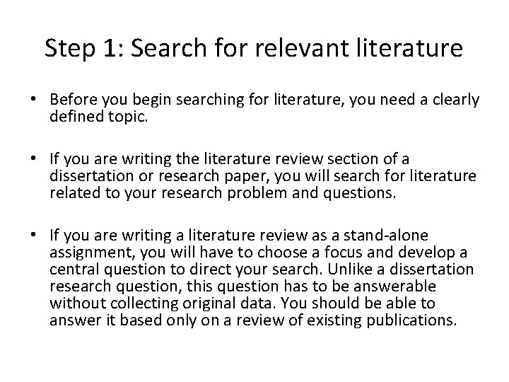 Step 1: Search for relevant literature • Before you begin searching for literature, you