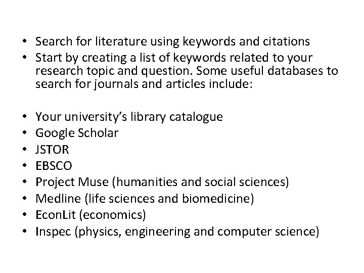  • Search for literature using keywords and citations • Start by creating a