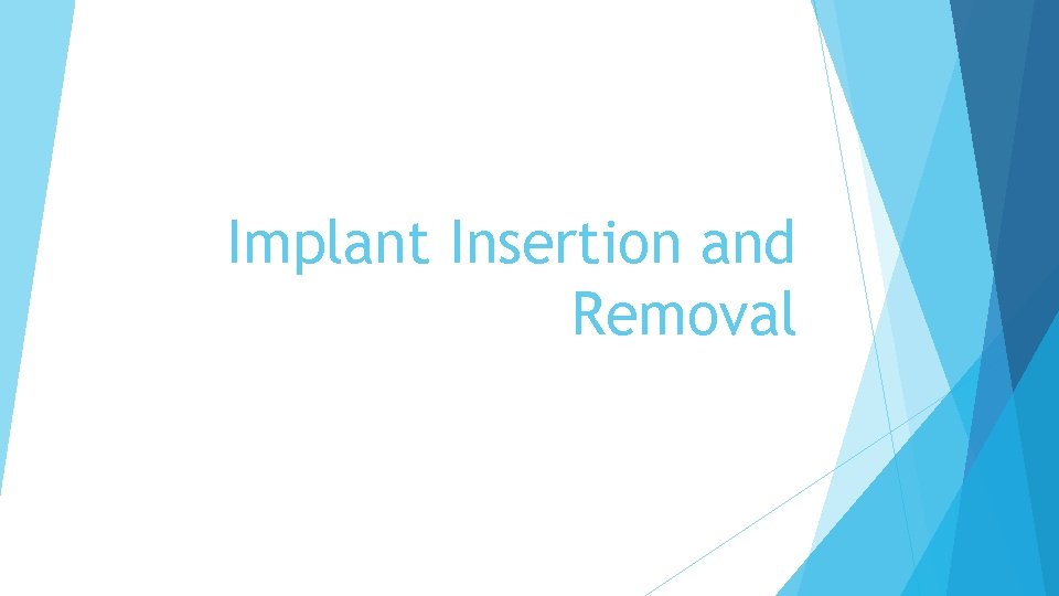 Implant Insertion and Removal 