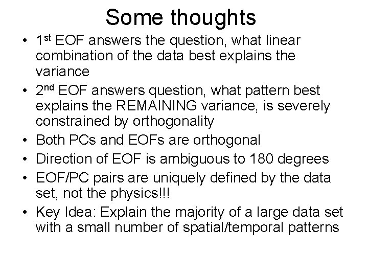 Some thoughts • 1 st EOF answers the question, what linear combination of the