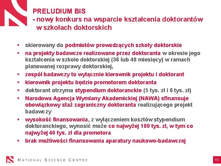 PRELUDIUM BIS - nowy konkurs na wsparcie kształcenia doktorantów w szkołach doktorskich § §