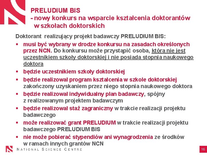 PRELUDIUM BIS - nowy konkurs na wsparcie kształcenia doktorantów w szkołach doktorskich Doktorant realizujący