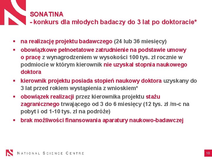 SONATINA - konkurs dla młodych badaczy do 3 lat po doktoracie* § na realizację SONATINA - konkurs dla młodych badaczy do 3 lat po doktoracie* § na realizację