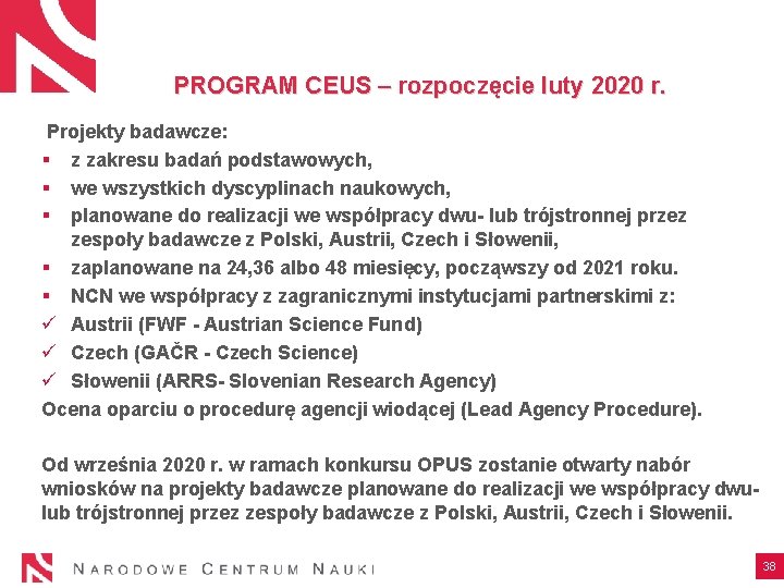 PROGRAM CEUS – rozpoczęcie luty 2020 r. Projekty badawcze: § z zakresu badań podstawowych,