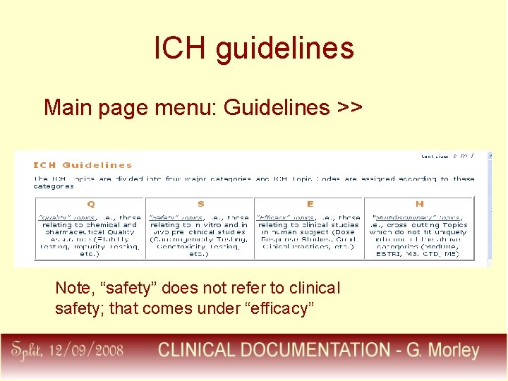 ICH guidelines Main page menu: Guidelines >> Note, “safety” does not refer to clinical
