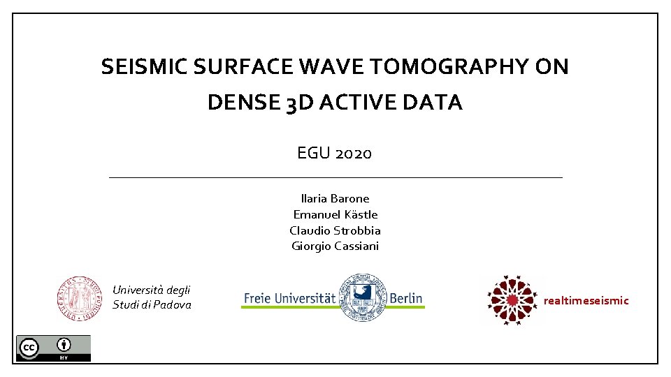 SEISMIC SURFACE WAVE TOMOGRAPHY ON DENSE 3 D ACTIVE DATA EGU 2020 Ilaria Barone