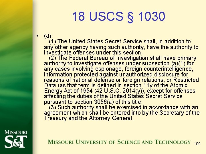 18 USCS § 1030 • (d) (1) The United States Secret Service shall, in