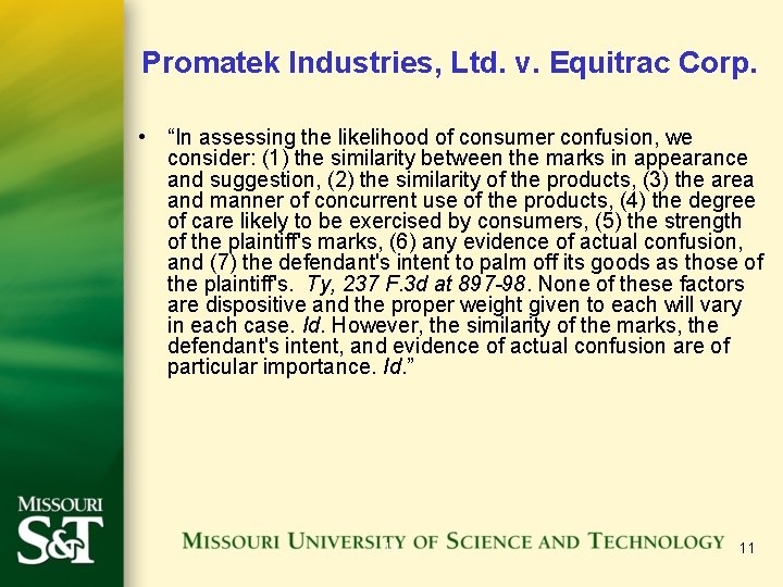 Promatek Industries, Ltd. v. Equitrac Corp. • “In assessing the likelihood of consumer confusion,