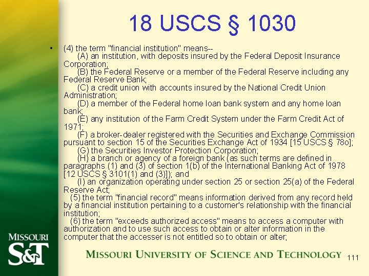 18 USCS § 1030 • (4) the term "financial institution" means-(A) an institution, with
