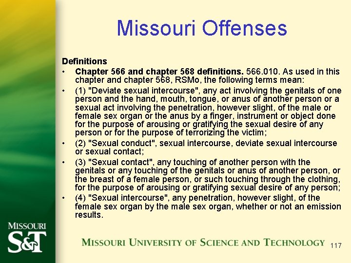 Missouri Offenses Definitions • Chapter 566 and chapter 568 definitions. 566. 010. As used