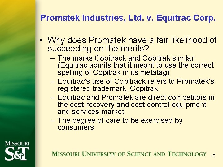 Promatek Industries, Ltd. v. Equitrac Corp. • Why does Promatek have a fair likelihood