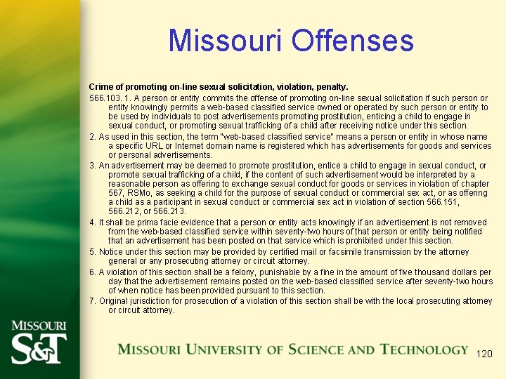Missouri Offenses Crime of promoting on-line sexual solicitation, violation, penalty. 566. 103. 1. A