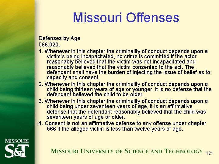 Missouri Offenses Defenses by Age 566. 020. 1. Whenever in this chapter the criminality