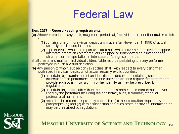 Federal Law Sec. 2257. - Record keeping requirements (a) Whoever produces any book, magazine,