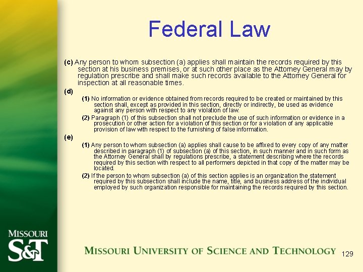 Federal Law (c) Any person to whom subsection (a) applies shall maintain the records