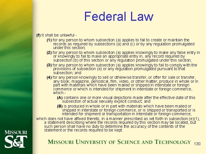 Federal Law (f) It shall be unlawful (1) for any person to whom subsection