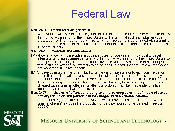 Federal Law Sec. 2421. - Transportation generally • Whoever knowingly transports any individual in