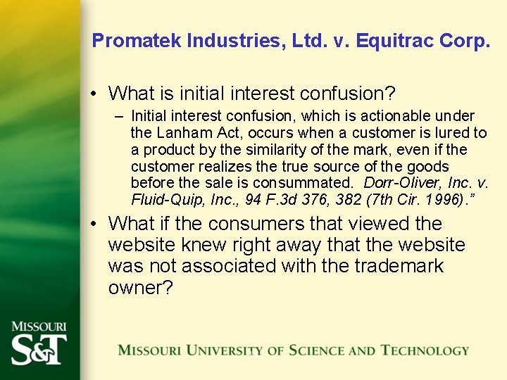 Promatek Industries, Ltd. v. Equitrac Corp. • What is initial interest confusion? – Initial