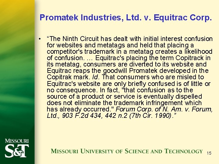 Promatek Industries, Ltd. v. Equitrac Corp. • “The Ninth Circuit has dealt with initial